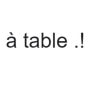 Logo à table .!
