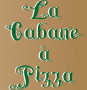La Cabane à Pizza Gignac