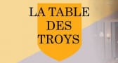 La Table des Troys Vincennes