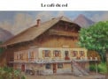 Le Café du Col Chatillon sur Cluses