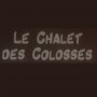 Logo Le Chalet Des Colosses