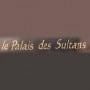 Le Palais des Sultans Paris 19