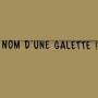 Logo Nom d'une galette!