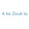 A ka Zouk la