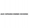 Aux copains comme cochons