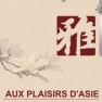 Aux plaisirs d'Asie