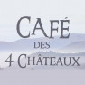 Café des 4 Châteaux