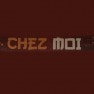 Chez moi