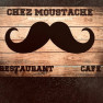 Chez moustache