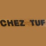 Chez Tuf