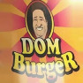 Dom burger