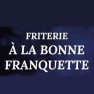 Friterie a la bonne franquette