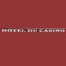 Hôtel du Casino