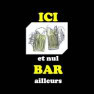 Ici et Nul Bar Ailleurs