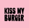 Kiss My Burger