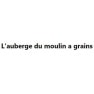 L'auberge du moulin a grains