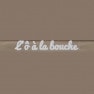 L'ô à la bouche