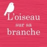 L'Oiseau sur sa Branche