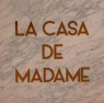 La Casa de Madame