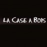 La Case à bois