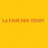 La faim des temps