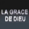 La Grâce de Dieu