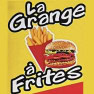 La grange à frites