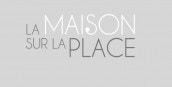 La Maison sur la Place