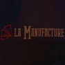 La Manufacture