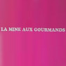 La mine aux gourmands