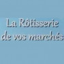 La rotisserie de vos marchés