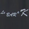 Le Bar à K