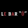 Le Bar "Ô"