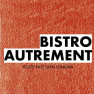 Le bistro autrement