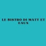 Le Bistrot Di Matt et Eaux