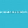 Le Monde Des Chimères