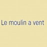 Le moulin a vent