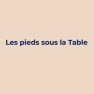 Les Pieds sous la Table