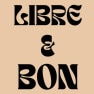 Libre & Bon