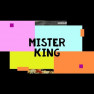 Mister King