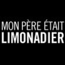 Mon Père était limonadier