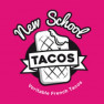 New School Tacos