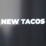 New Tacos