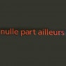 Nulle Part Ailleurs