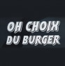 Oh choix du burger