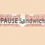 Pause Sandwich