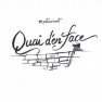 Quai d'en Face & Quai d'Après