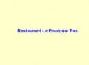 Restaurant Le Pourquoi Pas