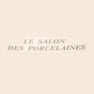 Salon des Porcelaines