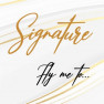 Signature  Fly me to